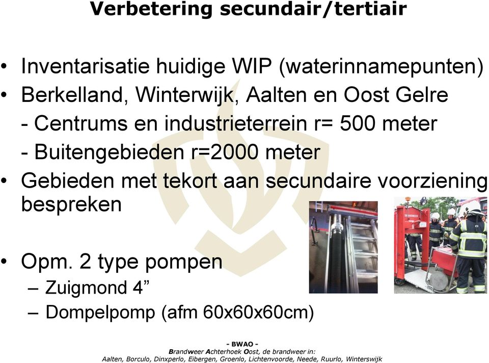 r= 500 meter - Buitengebieden r=2000 meter Gebieden met tekort aan secundaire