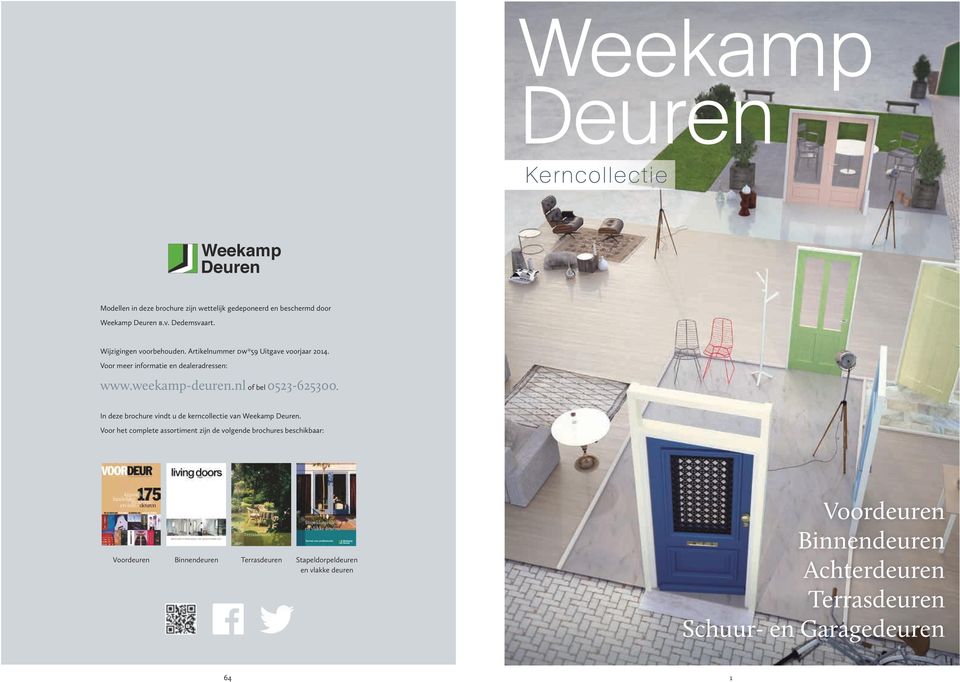 nl of bel 0523-625300. In deze brochure vindt u de kerncollectie van Weekamp Deuren.