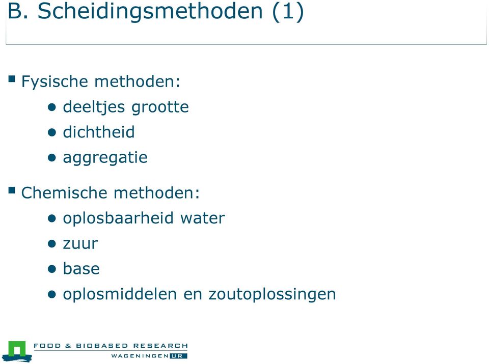 aggregatie Chemische methoden: