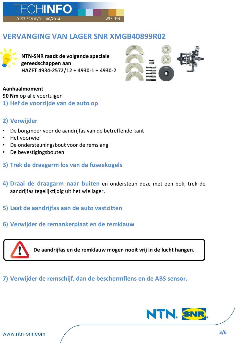 draagarm los van de fuseekogels 4) Draai de draagarm naar buiten en ondersteun deze met een bok, trek de aandrijfas tegelijktijdig uit het wiellager.