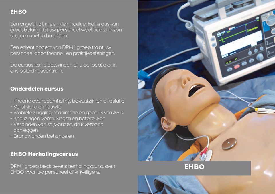 Onderdelen cursus - Theorie over ademhaling, bewustzijn en circulatie - Verslikking en flauwte - Stabiele zijligging, reanimatie en gebruik van AED - Kneuzingen,