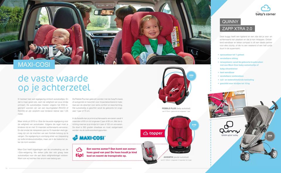 MAXI-COSI de vaste waarde op je achterzetel 259 opvouwbaar tot 1 geheel verstelbare zitting reissysteem: vanaf de geboorte te gebruiken met een Maxi-Cosi baby-autostoeltje of baby-zitverkleiner heel