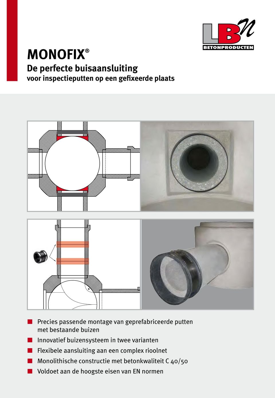 buizensysteem in twee varianten Flexibele aansluiting aan een complex rioolnet