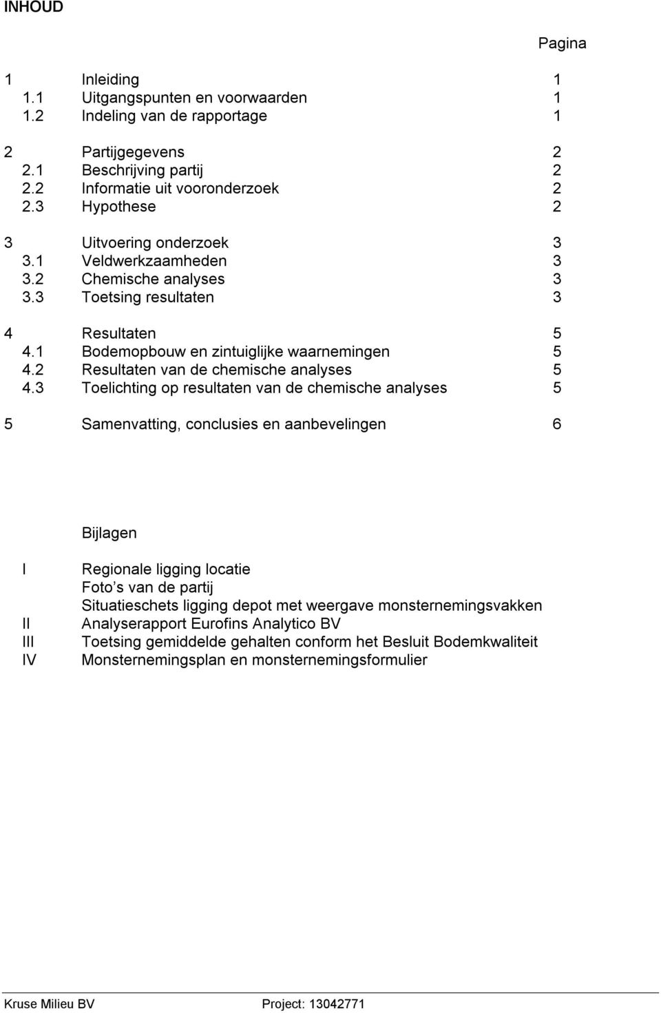 2 Resultaten van de chemische analyses 5 4.