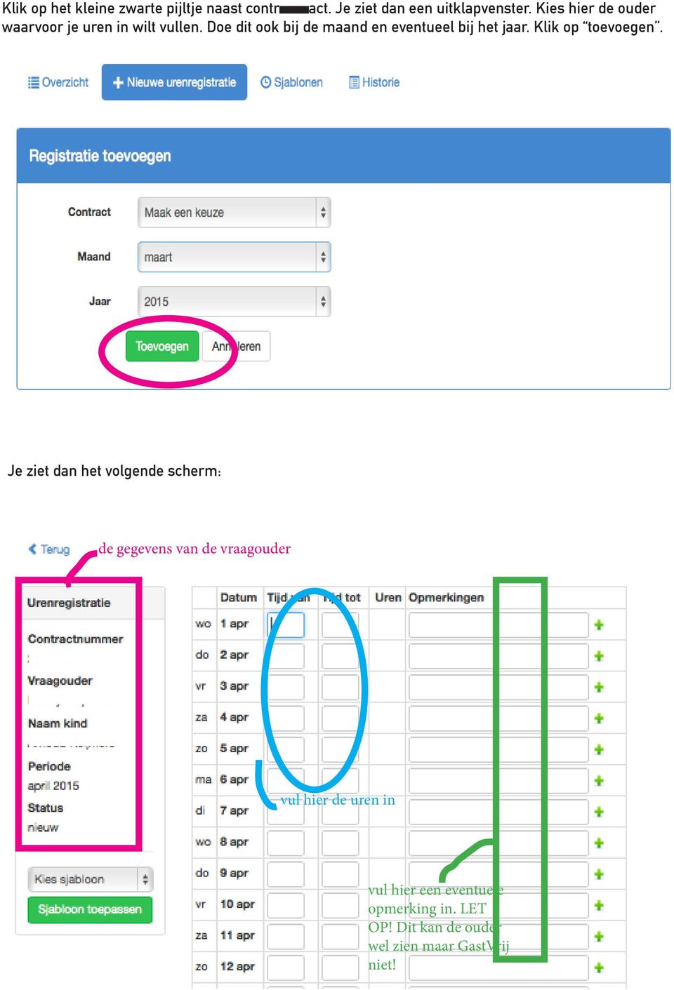 Doe dit ook bij de maand en eventueel bij het jaar. Klik op toevoegen.