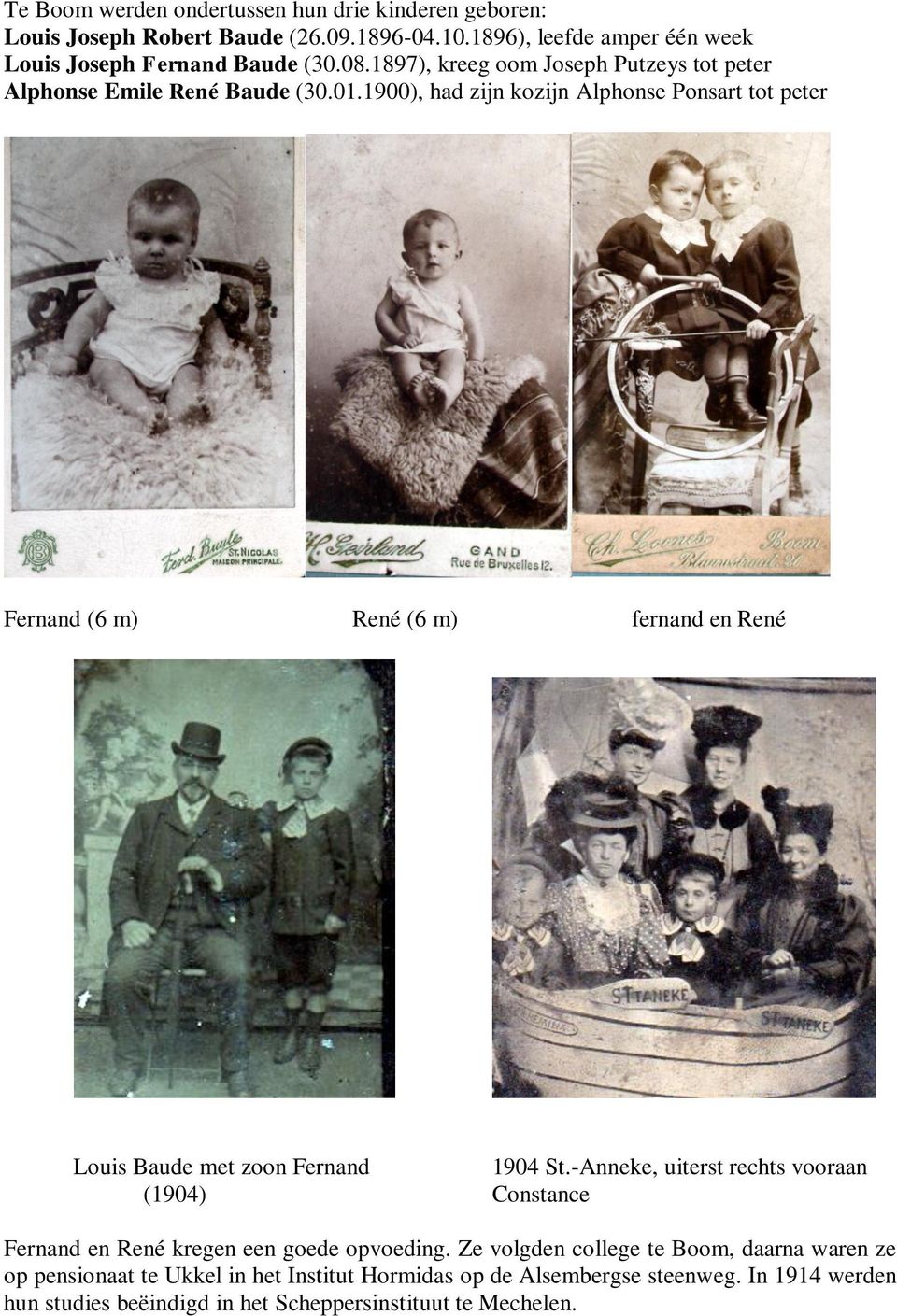 1900), had zijn kozijn Alphonse Ponsart tot peter Fernand (6 m) René (6 m) fernand en René Louis Baude met zoon Fernand 1904 St.