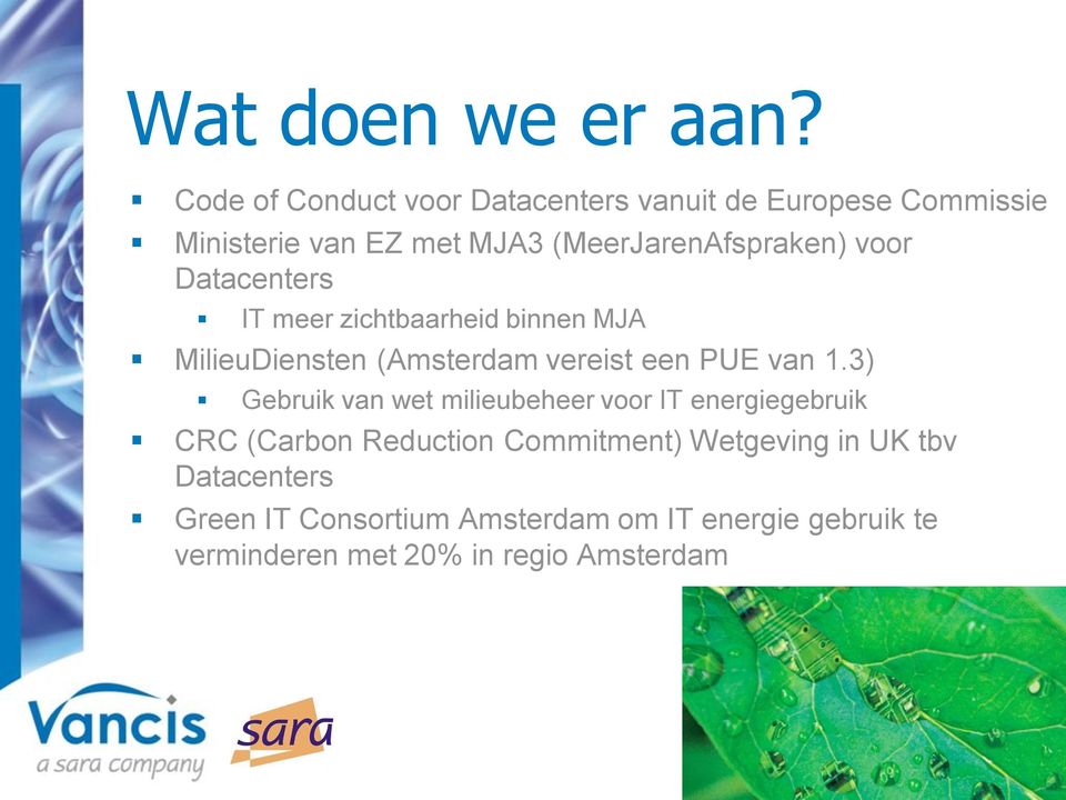 voor Datacenters IT meer zichtbaarheid binnen MJA MilieuDiensten (Amsterdam vereist een PUE van 1.