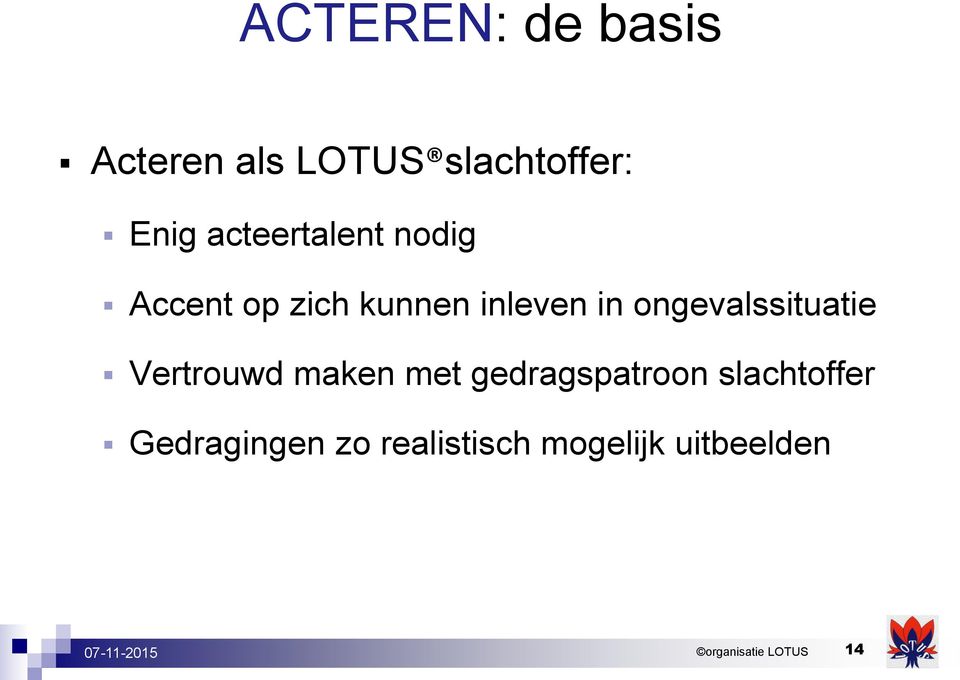 ongevalssituatie Vertrouwd maken met gedragspatroon