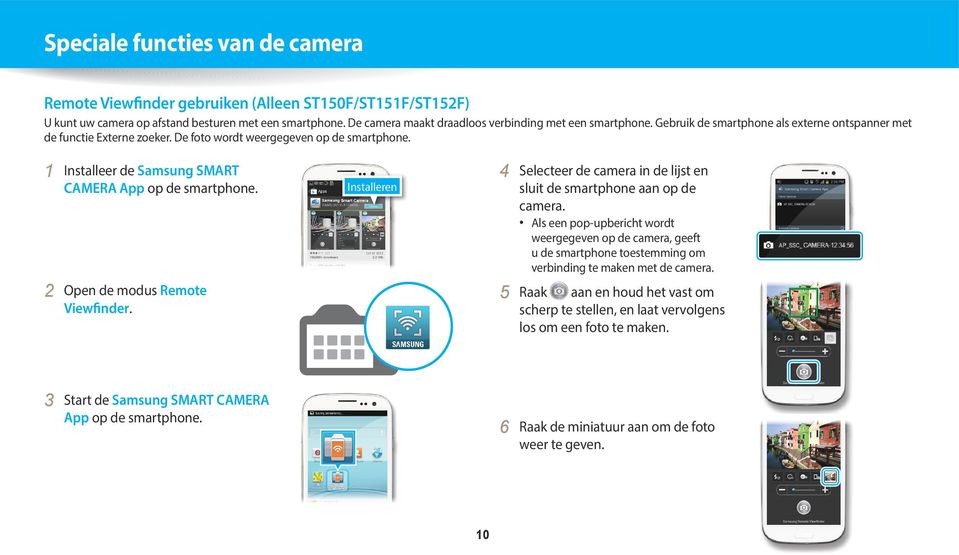 1 Installeer de Samsung SMART CAMERA App op de smartphone. 4 Selecteer de camera in de lijst en sluit de smartphone aan op de camera.