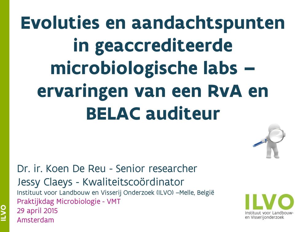 Koen De Reu - Senior researcher Jessy Claeys - Kwaliteitscoördinator