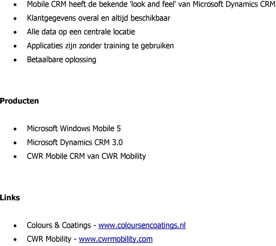 Betaalbare oplossing Producten Microsoft Windows Mobile 5 Microsoft Dynamics CRM 3.