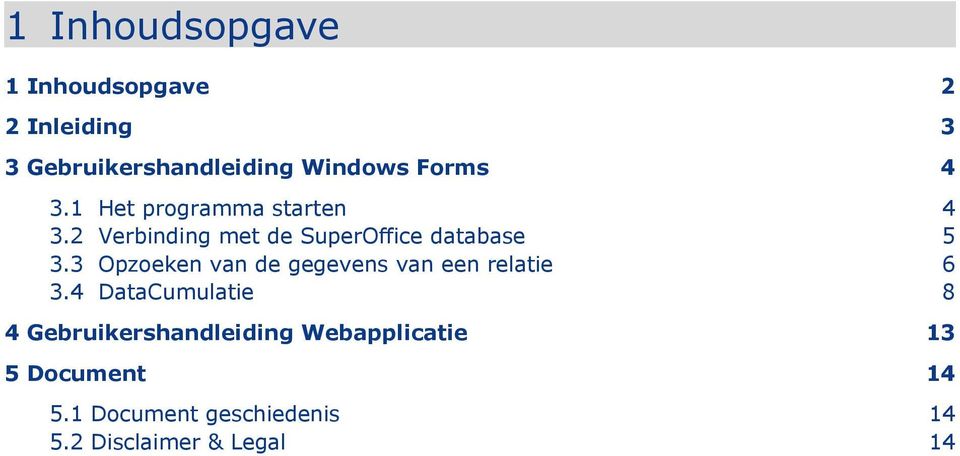 3 Opzoeken van de gegevens van een relatie 6 3.