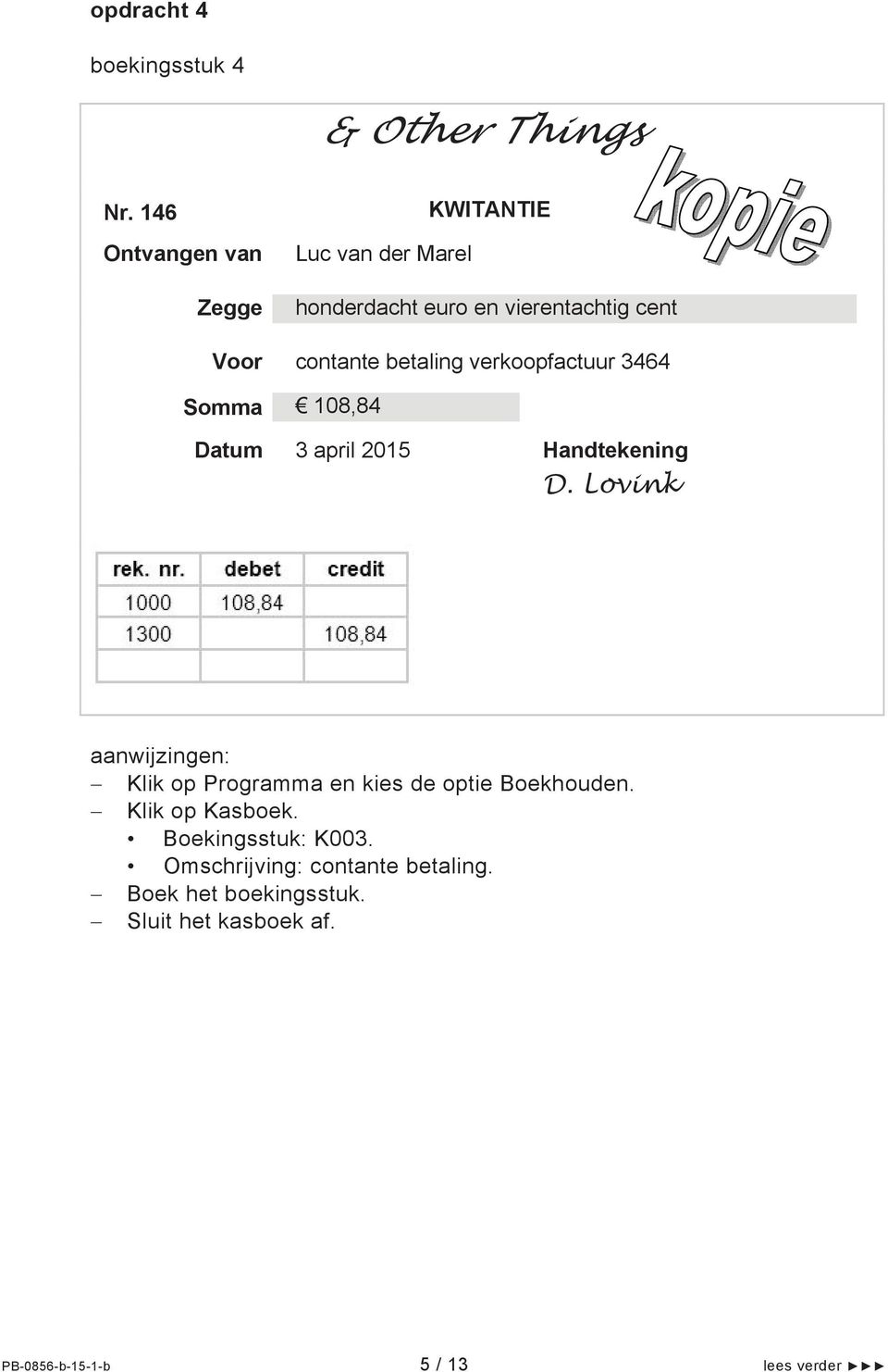 betaling verkoopfactuur 3464 Somma 108,84 Datum 3 april 2015 Handtekening D.