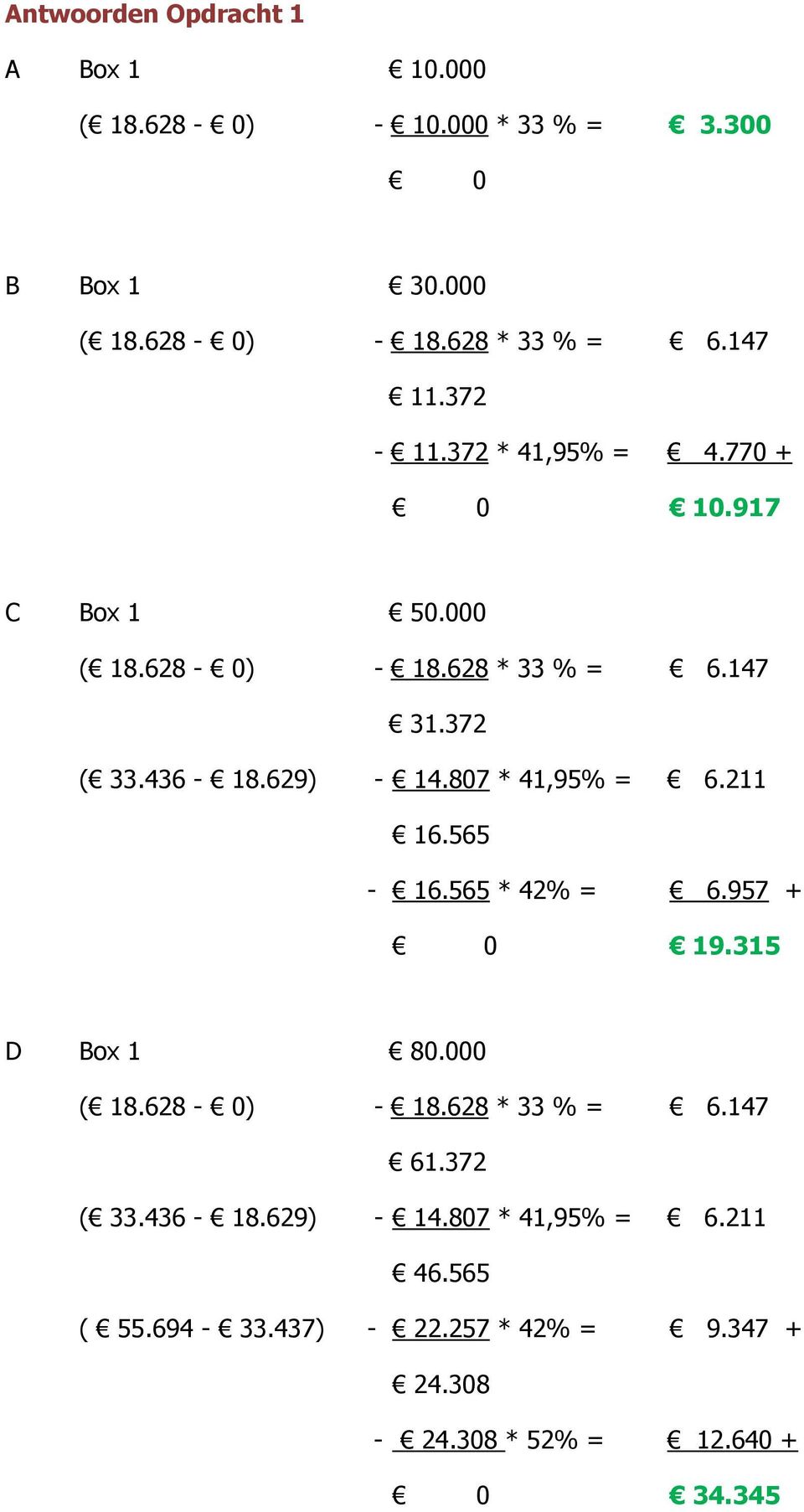 000 31.372 16.565-16.565 * 42% = 6.957 + 0 19.315 D Box 1 80.000 61.372 46.