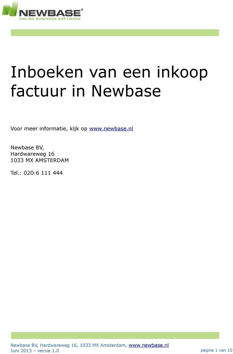nl Newbase BV, Hardwareweg 16 1033 MX AMSTERDAM