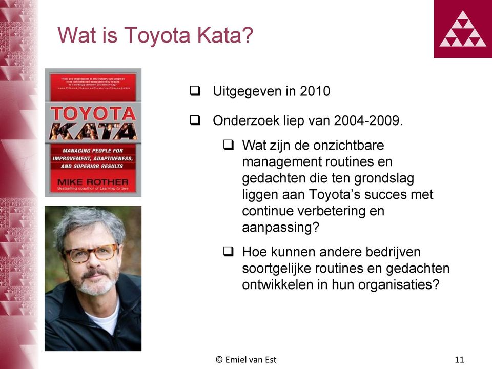liggen aan Toyota s succes met continue verbetering en aanpassing?