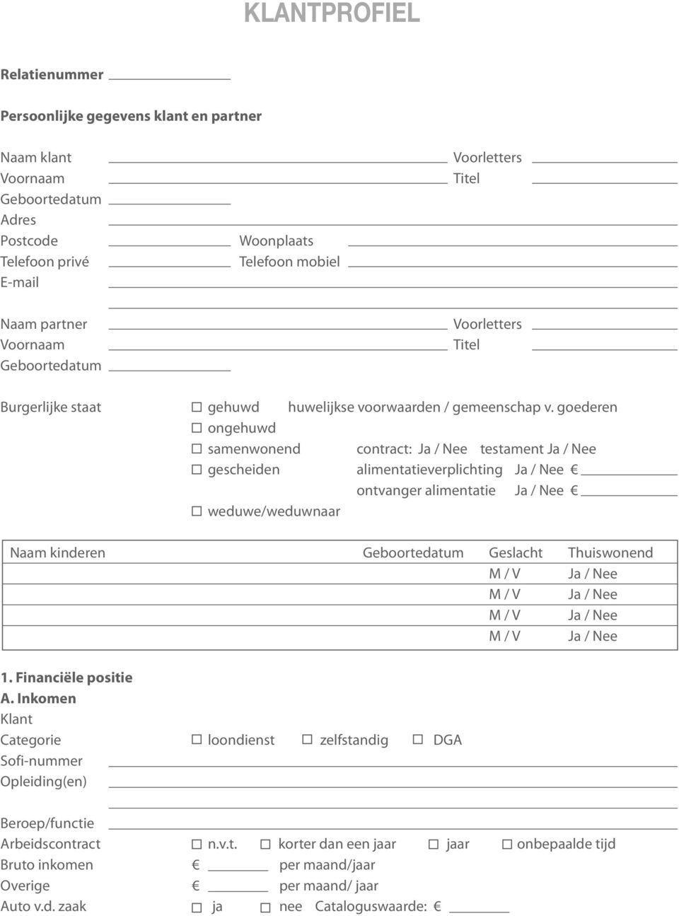 goederen ongehuwd samenwonend contract: testament gescheiden alimentatieverplichting ontvanger alimentatie weduwe/weduwnaar Naam kinderen Geboortedatum Geslacht Thuiswonend 1.