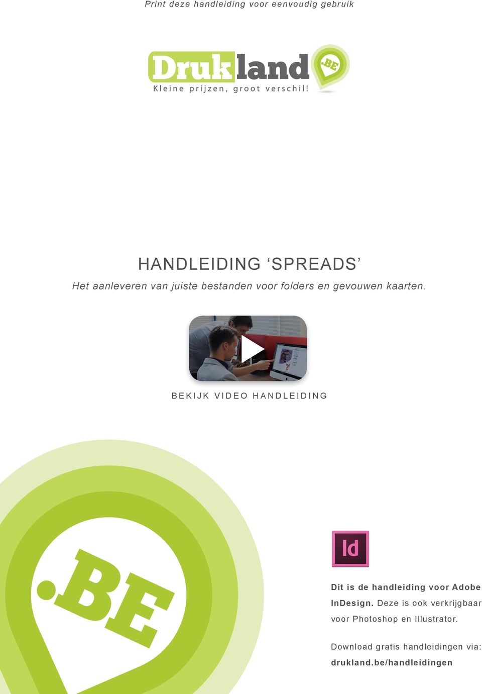 BEKIJK VIDEO HANDLEIDING Dit is de handleiding voor Adobe InDesign.