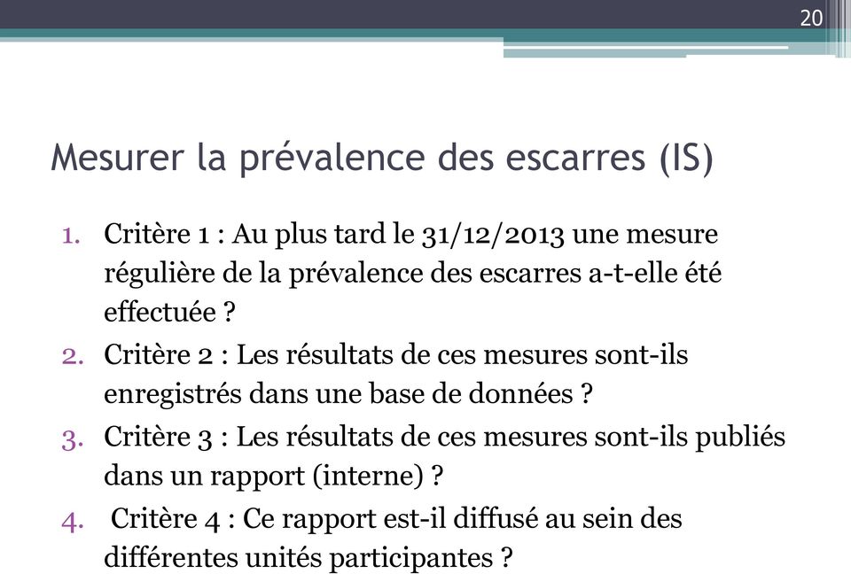 effectuée? 2. Critère 2 : Les résultats de ces mesures sont-ils enregistrés dans une base de données? 3.