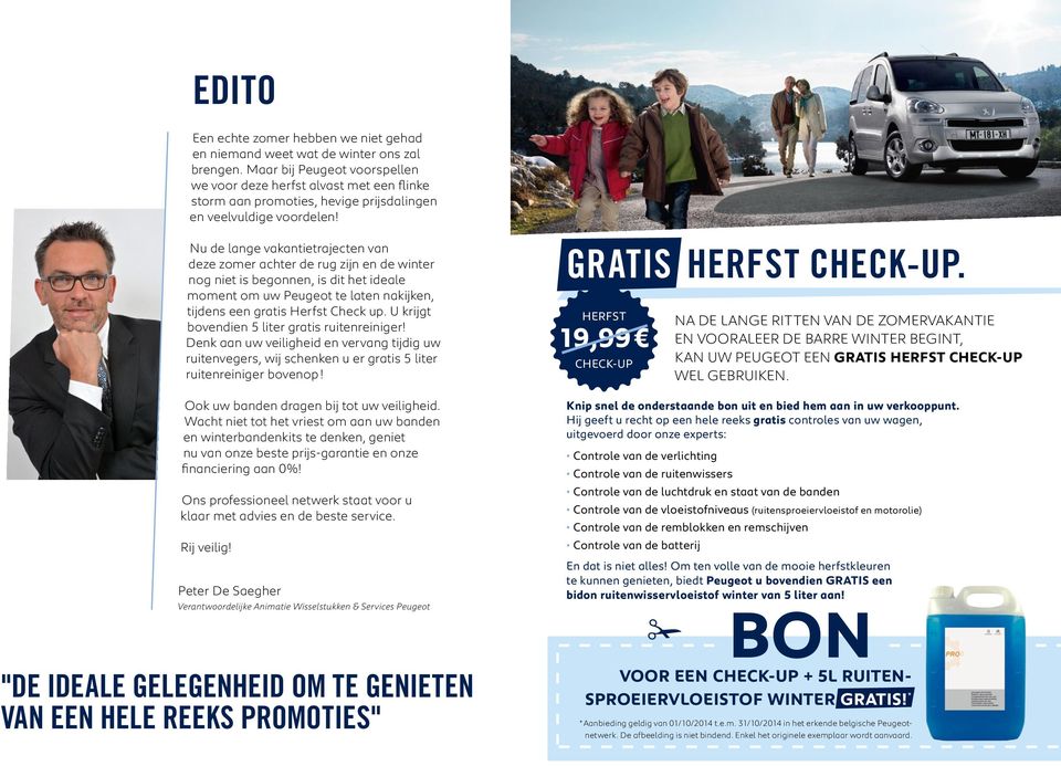 Nu de lange vakantietrajecten van deze zomer achter de rug zijn en de winter nog niet is begonnen, is dit het ideale moment om uw Peugeot te laten nakijken, tijdens een gratis Herfst Check up.