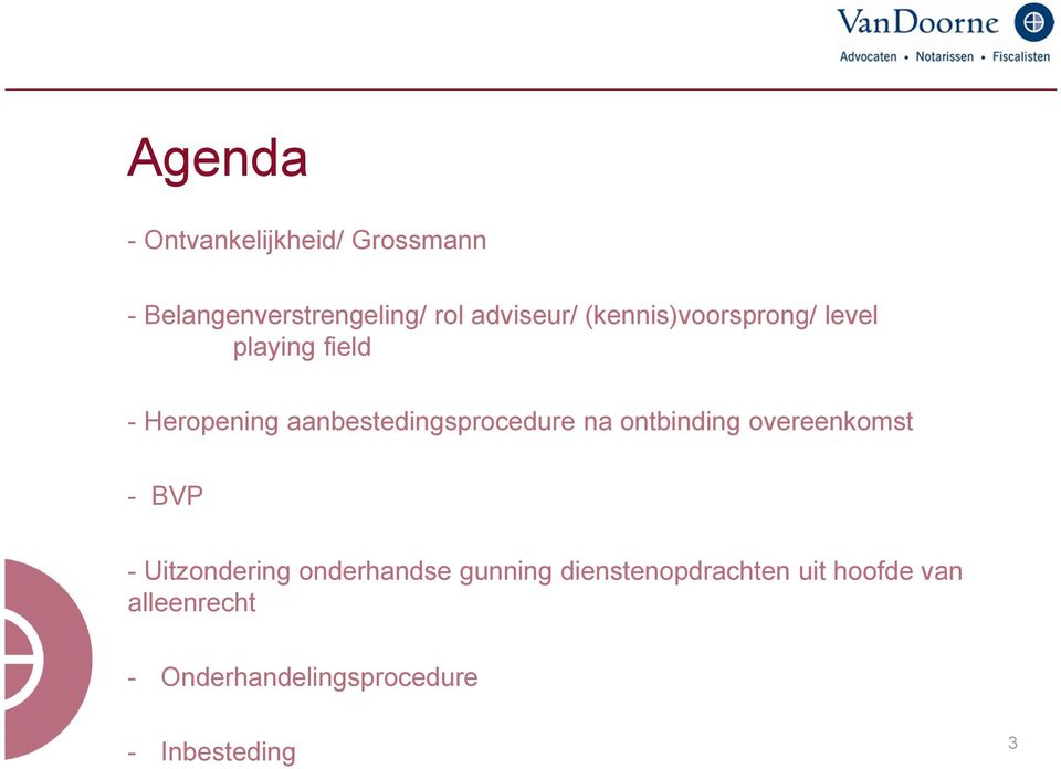 na ontbinding overeenkomst - BVP - Uitzondering onderhandse gunning