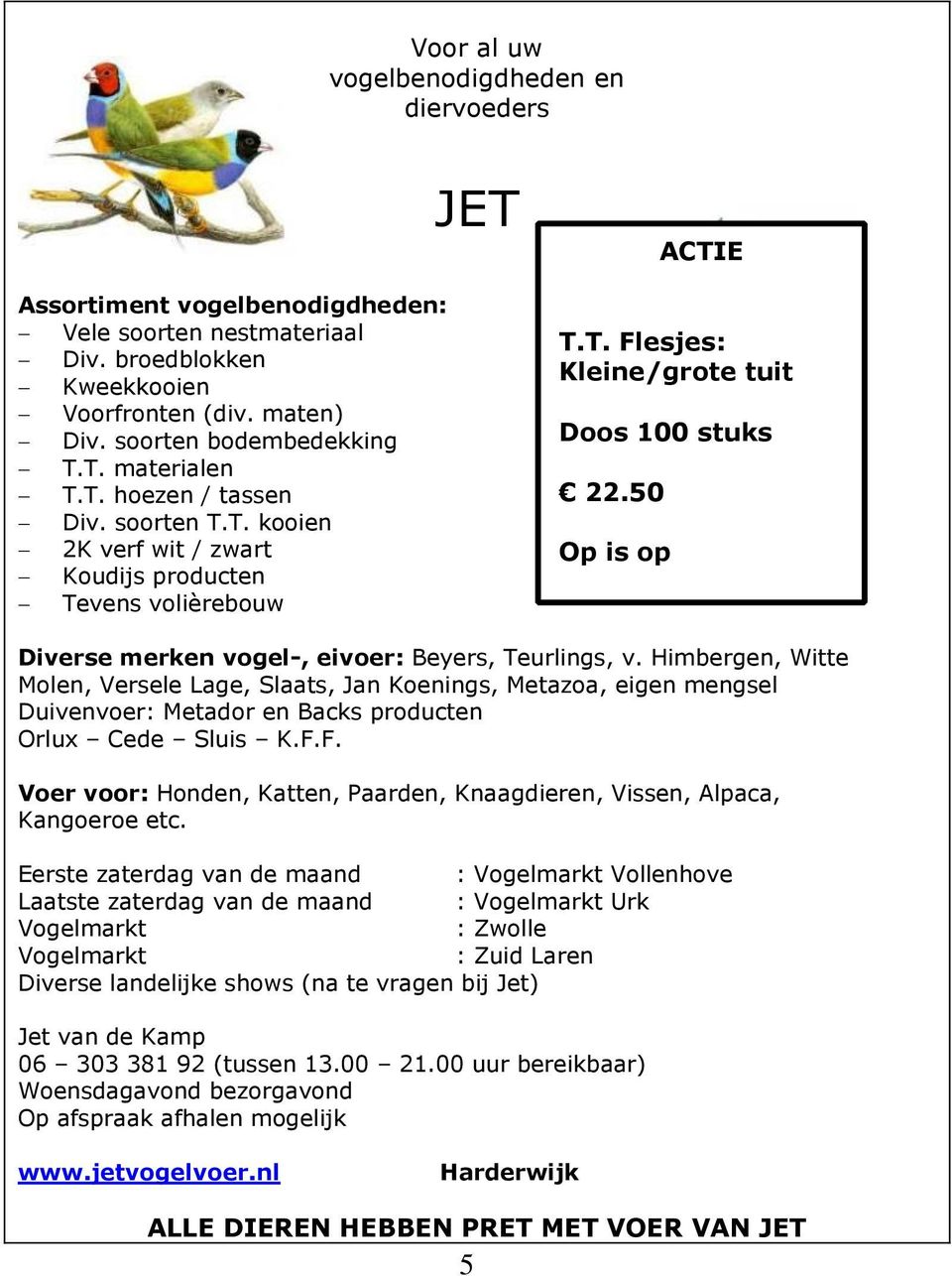 50 Op is op Diverse merken vogel-, eivoer: Beyers, Teurlings, v.