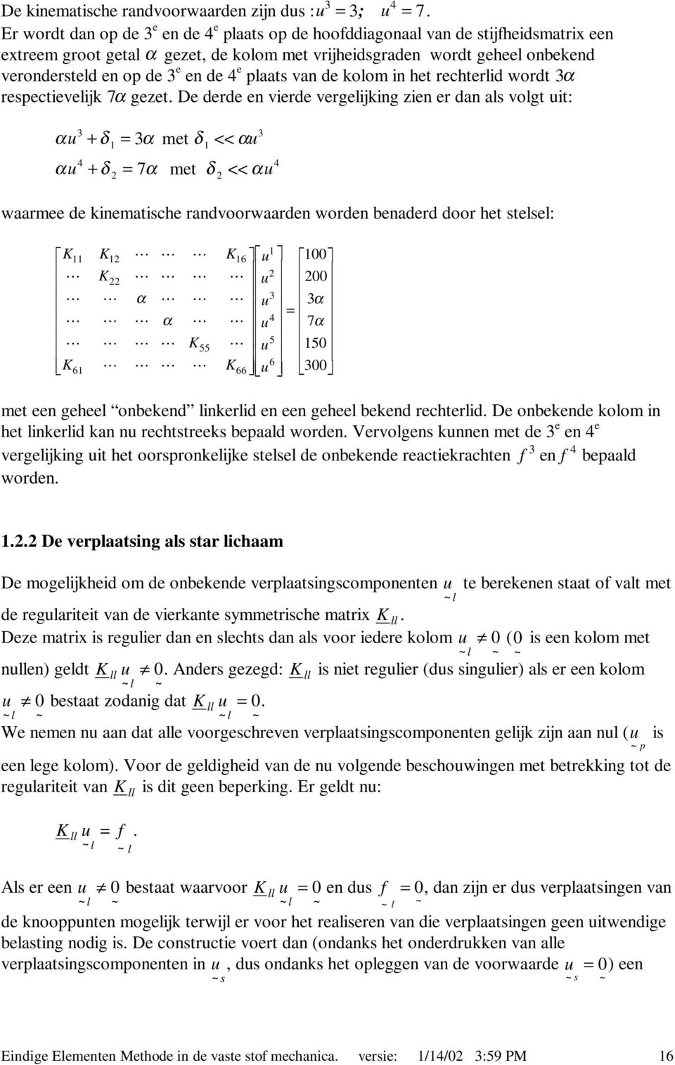 de koom n het rechterd wordt α respectevejk 7α geet.