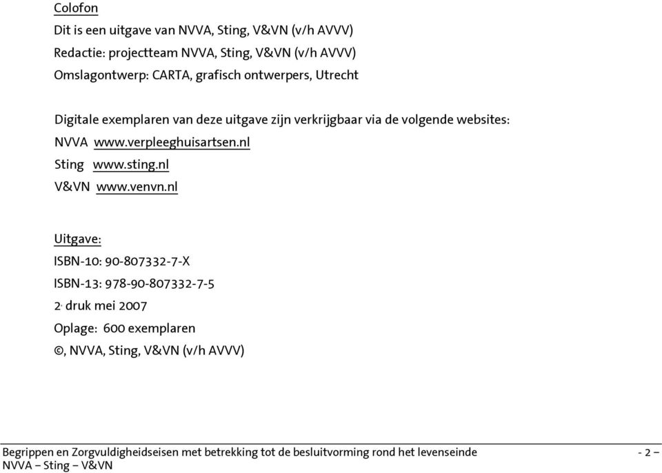 verpleeghuisartsen.nl Sting www.sting.nl V&VN www.venvn.