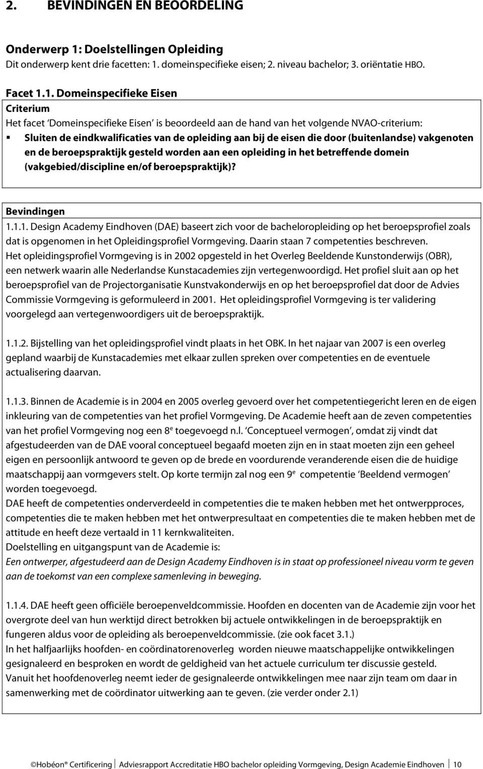 domeinspecifieke eisen; 2. niveau bachelor; 3. oriëntatie HBO. Facet 1.