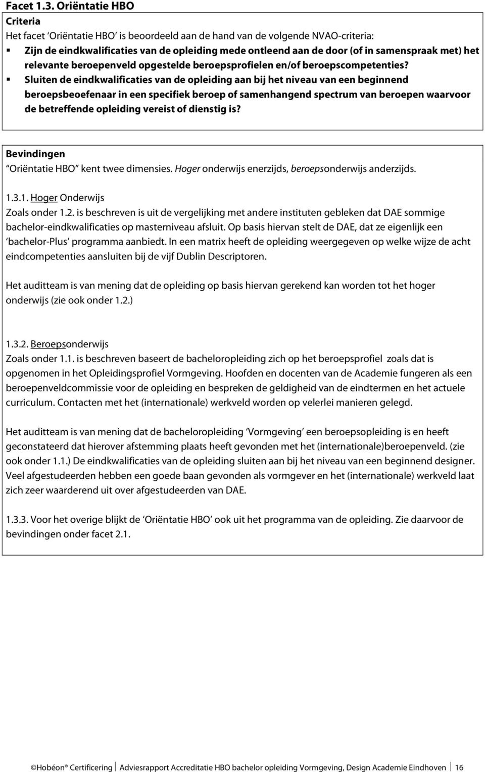 het relevante beroepenveld opgestelde beroepsprofielen en/of beroepscompetenties?