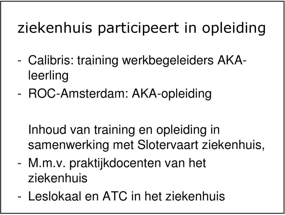 van training en opleiding in samenwerking met Slotervaart