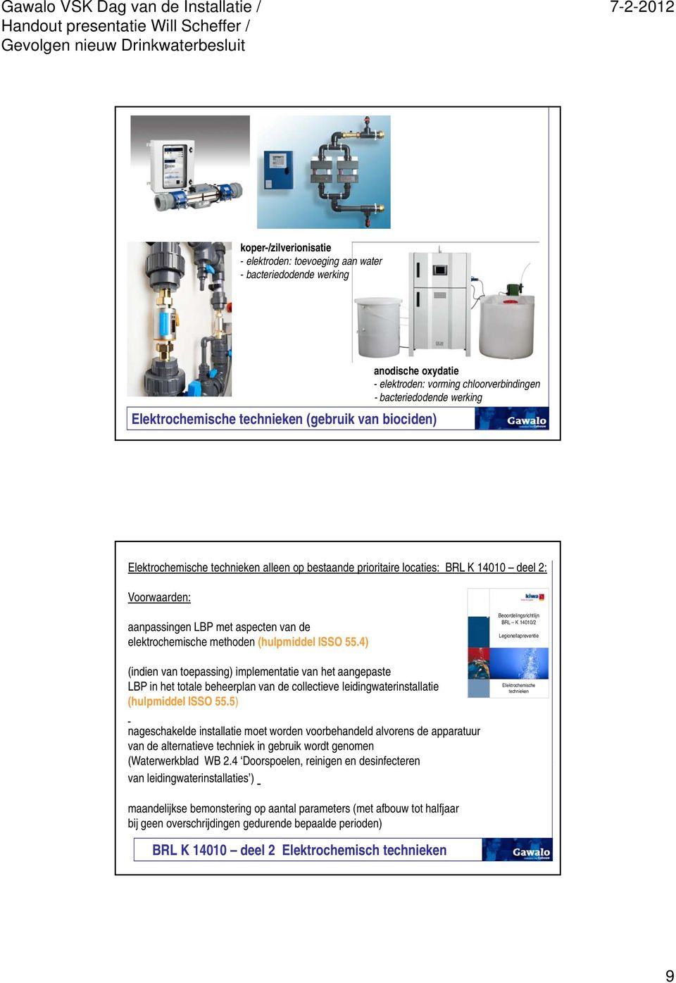 (hulpmiddel ISSO 55.4) (indien van toepassing) implementatie van het aangepaste LBP in het totale beheerplan van de collectieve leidingwaterinstallatie (hulpmiddel ISSO 55.