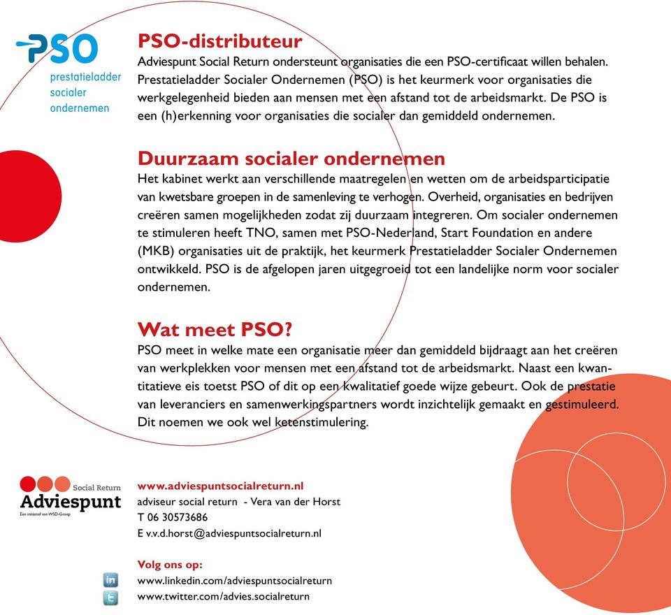 De PSO is een (h)erkenning voor organisaties die socialer dan gemiddeld ondernemen.