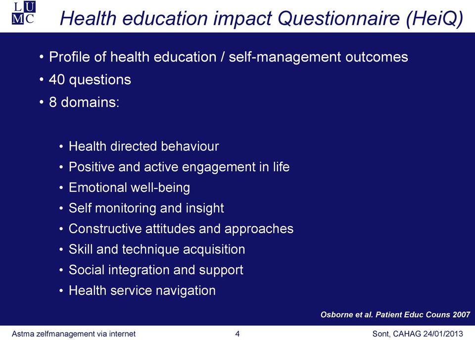 Self monitoring and insight Constructive attitudes and approaches Skill and technique acquisition Social