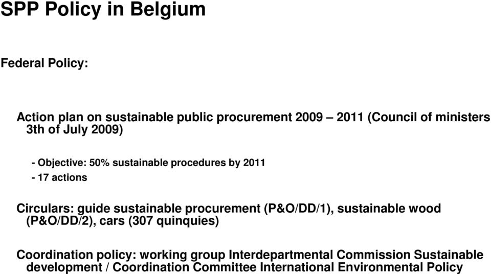 sustainable procurement (P&O/DD/1), sustainable wood (P&O/DD/2), cars (307 quinquies) Coordination policy: