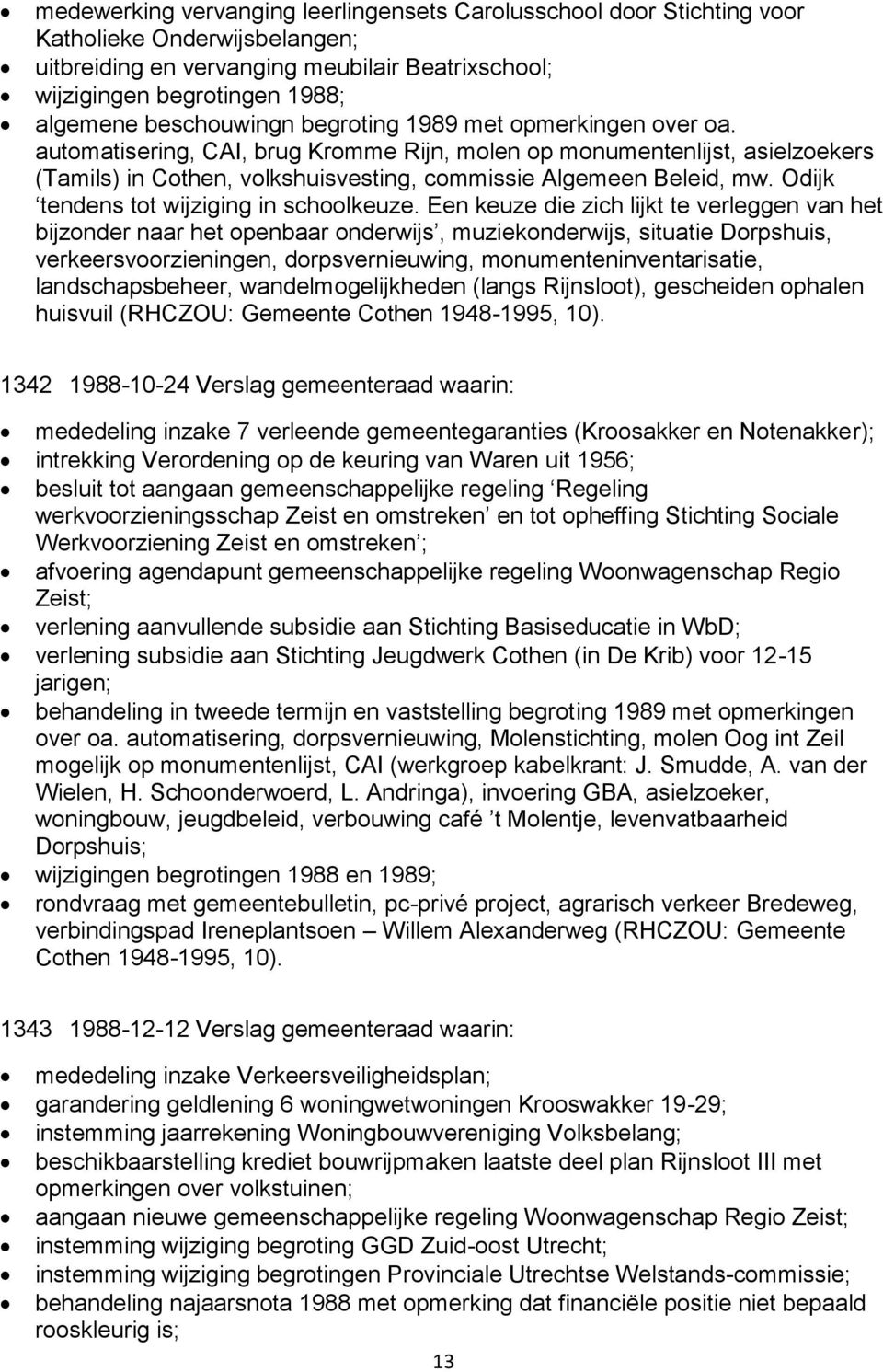 Odijk tendens tot wijziging in schoolkeuze.