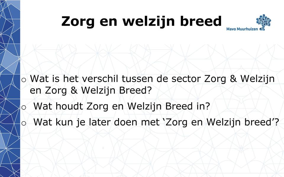 Welzijn Breed?