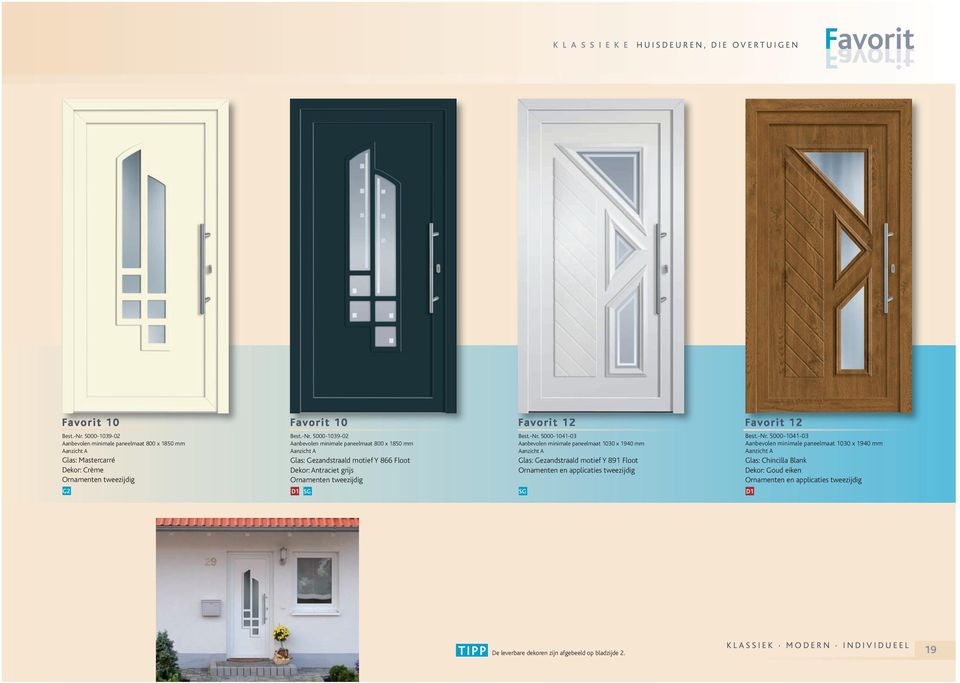 5000-1039-02 Aanbevolen minimale paneelmaat 800 x 1850 mm Aanzicht A Glas: Gezandstraald motief Y 866 Floot Dekor: Antraciet grijs D1 Favorit 12 Best.-Nr.