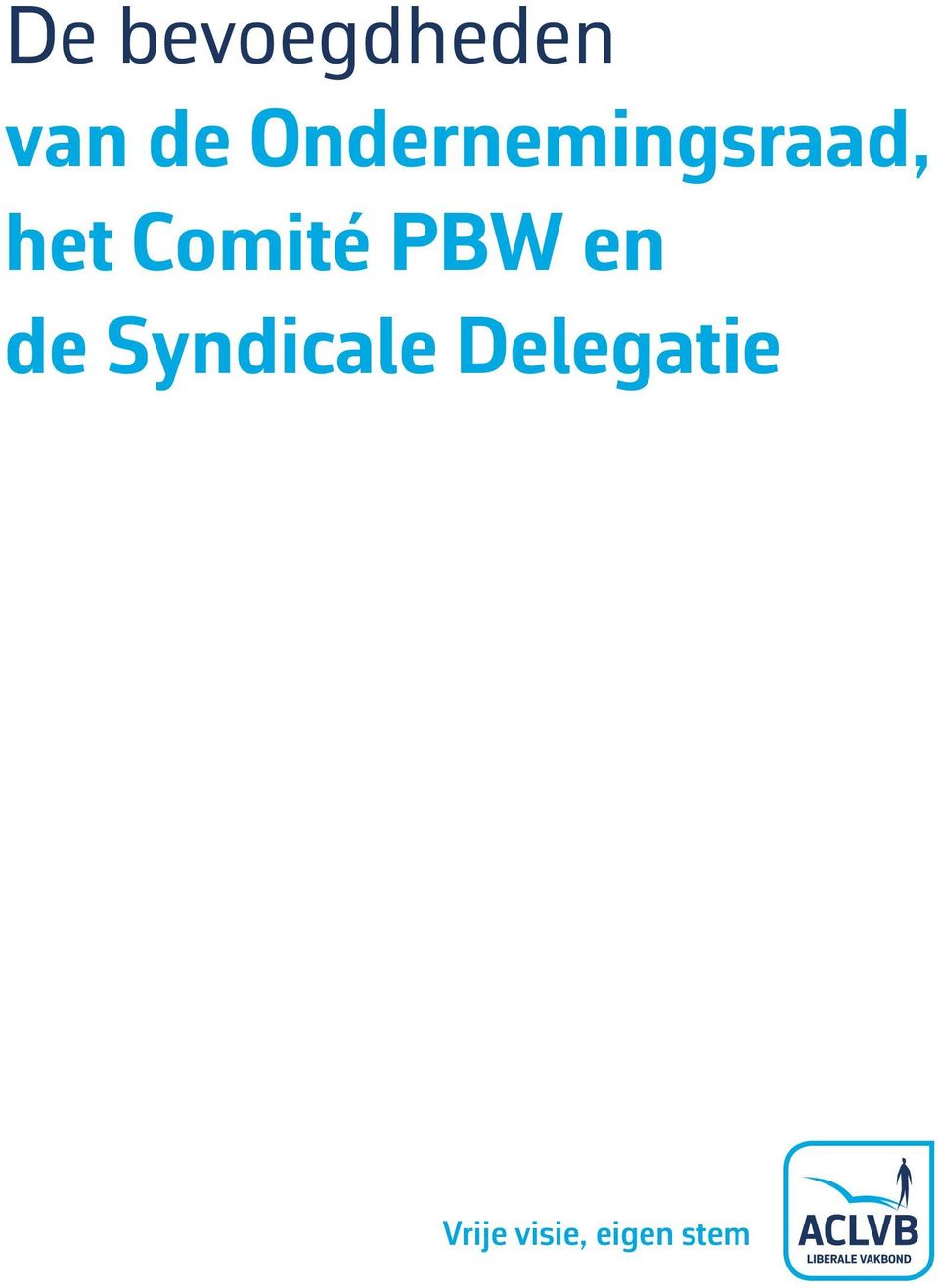 Comité PBW en de Syndicale