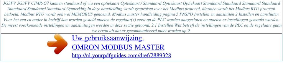 Modbus master handleiding pagina 5 PNSPO Instellen en aansluiten 2 Instellen en aansluiten Voor het een en ander in bedrijf kan worden gesteld moeten de regelaar(s) eerst op de PLC worden aangesloten
