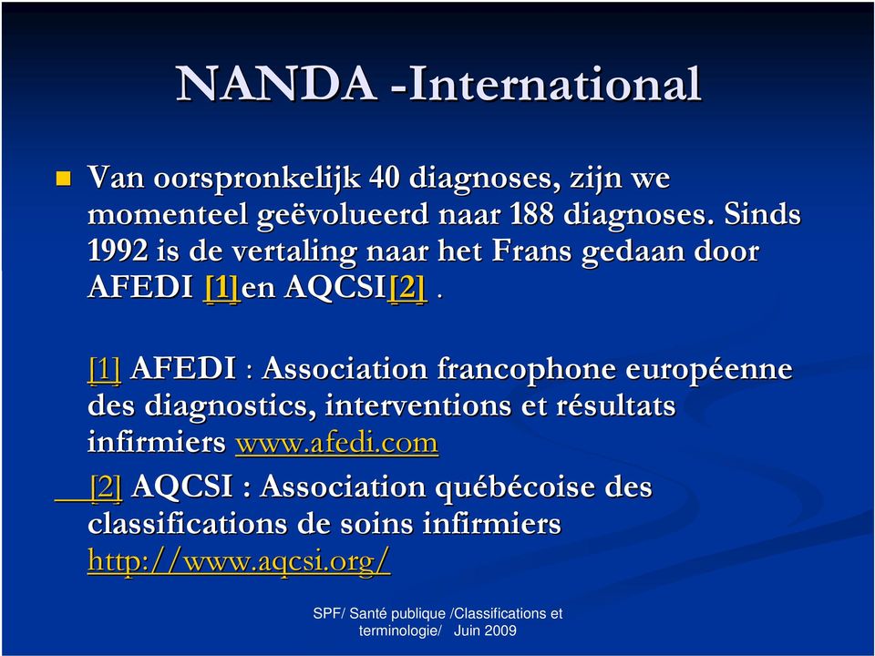 [1] AFEDI : Association francophone européenne enne des diagnostics, interventions et résultats r