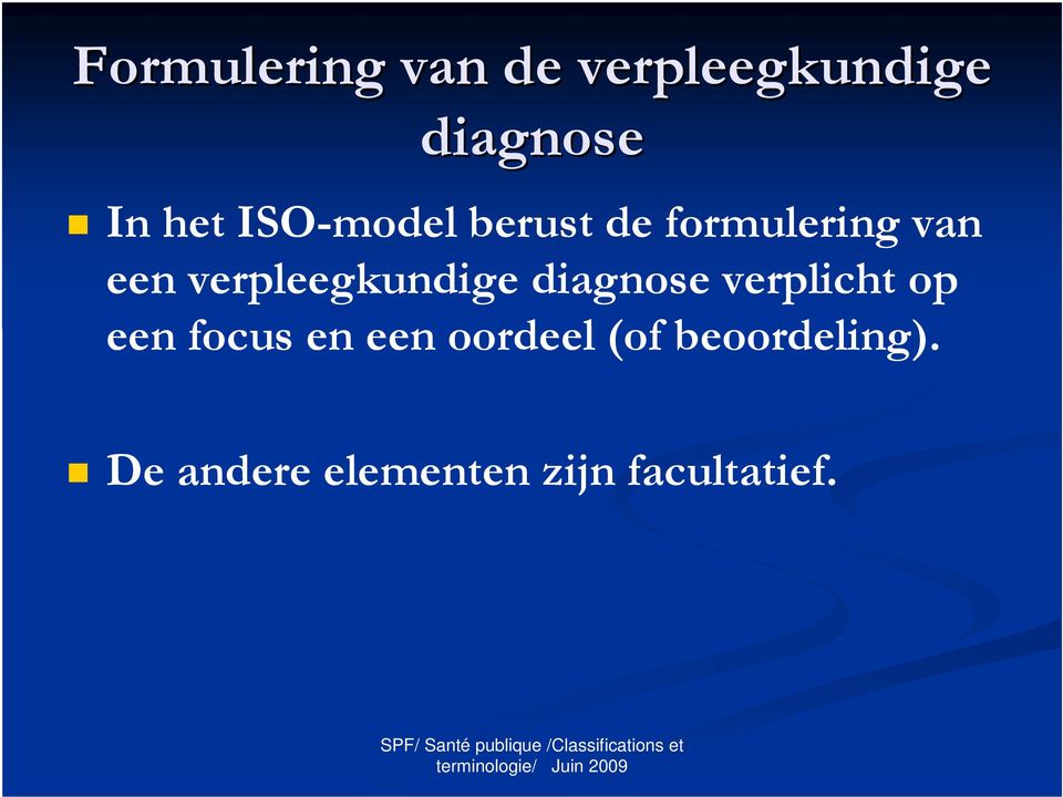 verpleegkundige diagnose verplicht op een focus en