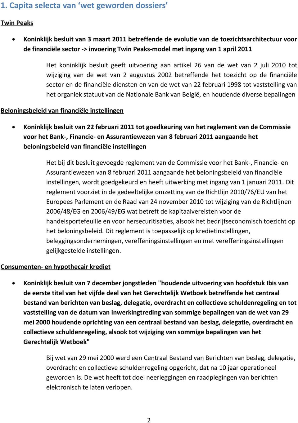 sector en de financiële diensten en van de wet van 22 februari 1998 tot vaststelling van het organiek statuut van de Nationale Bank van België, en houdende diverse bepalingen Beloningsbeleid van