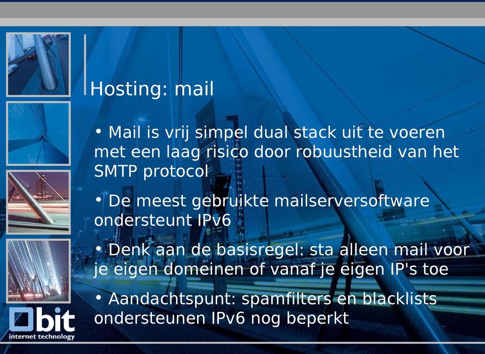 ondersteunt IPv6 Denk aan de basisregel: sta alleen mail voor je eigen domeinen of vanaf