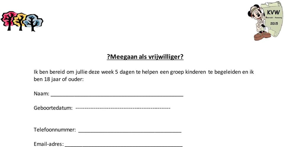 groep kinderen te begeleiden en ik ben 18 jaar of ouder: