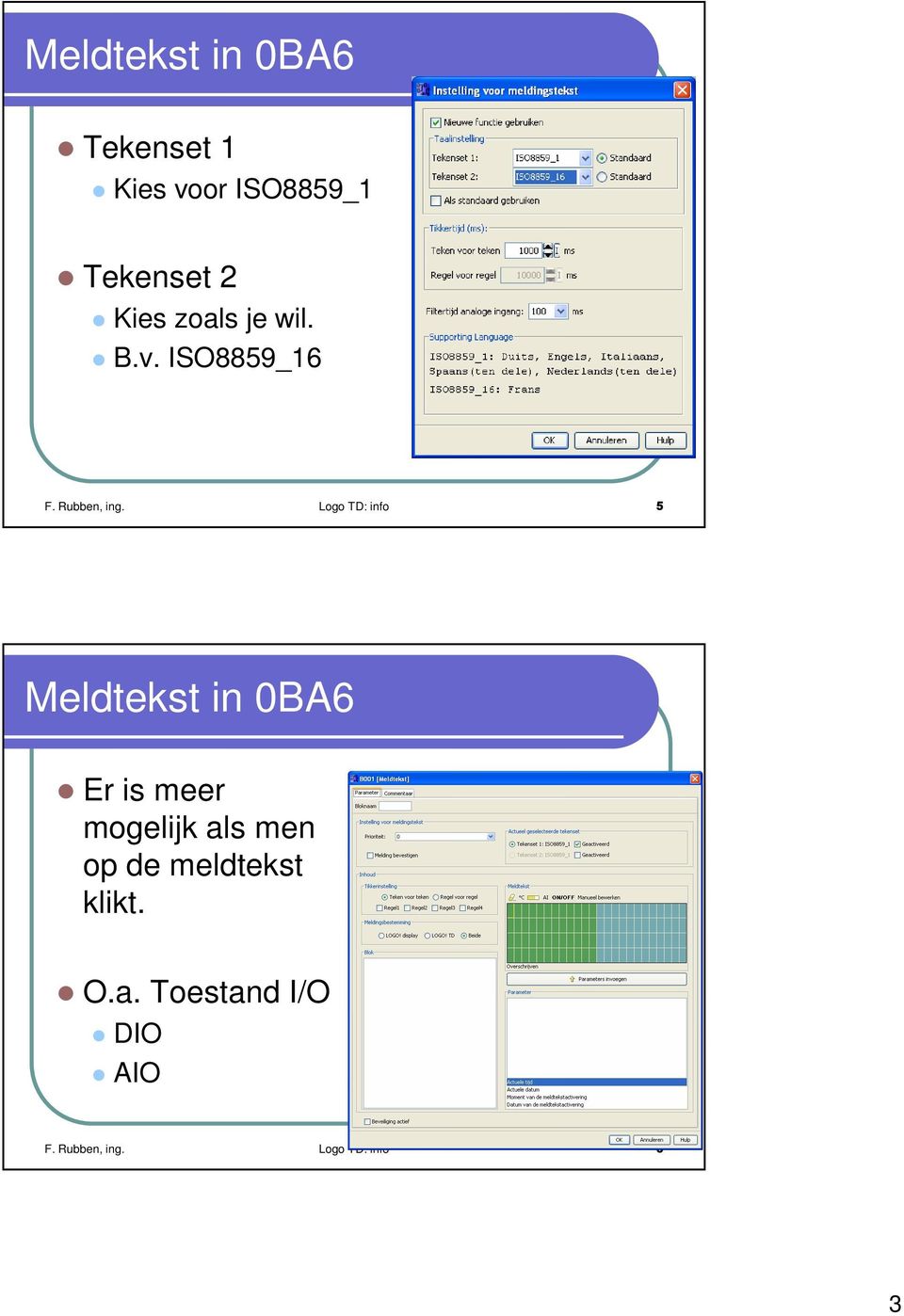 Logo TD: info 5 Meldtekst in 0BA6 Er is meer mogelijk als men