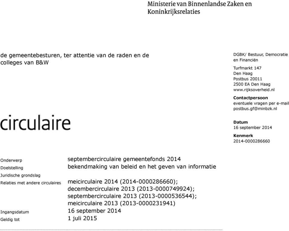 nl Datum 16 september 2014 Kenmerk 2014-0000286660 Onderwerp septembercirculaire gemeentefonds 2014 bekendmaking van beleid en het geven van informatie Doelstelling