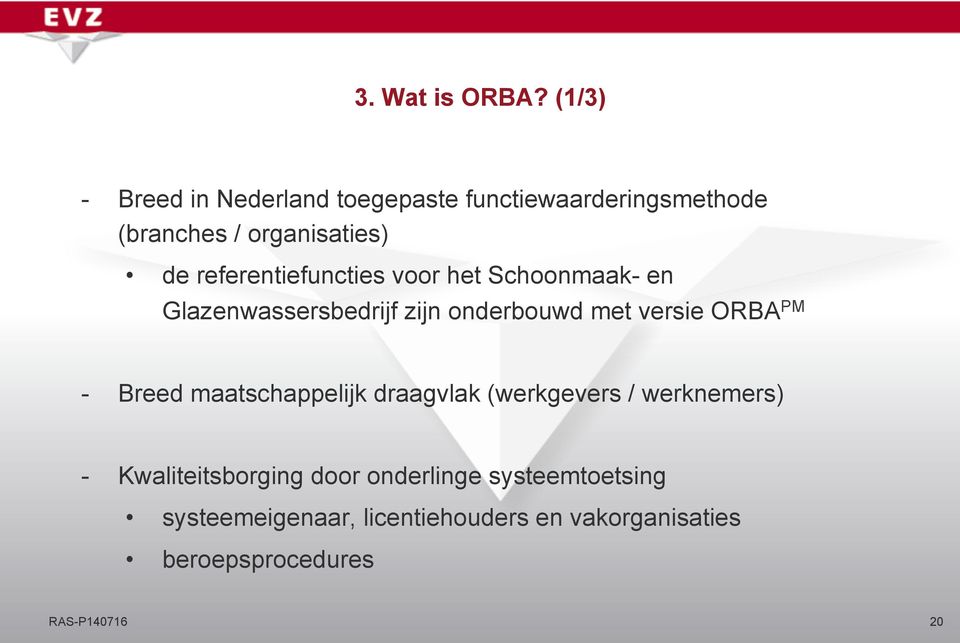 referentiefuncties voor het Schoonmaak- en Glazenwassersbedrijf zijn onderbouwd met versie ORBA