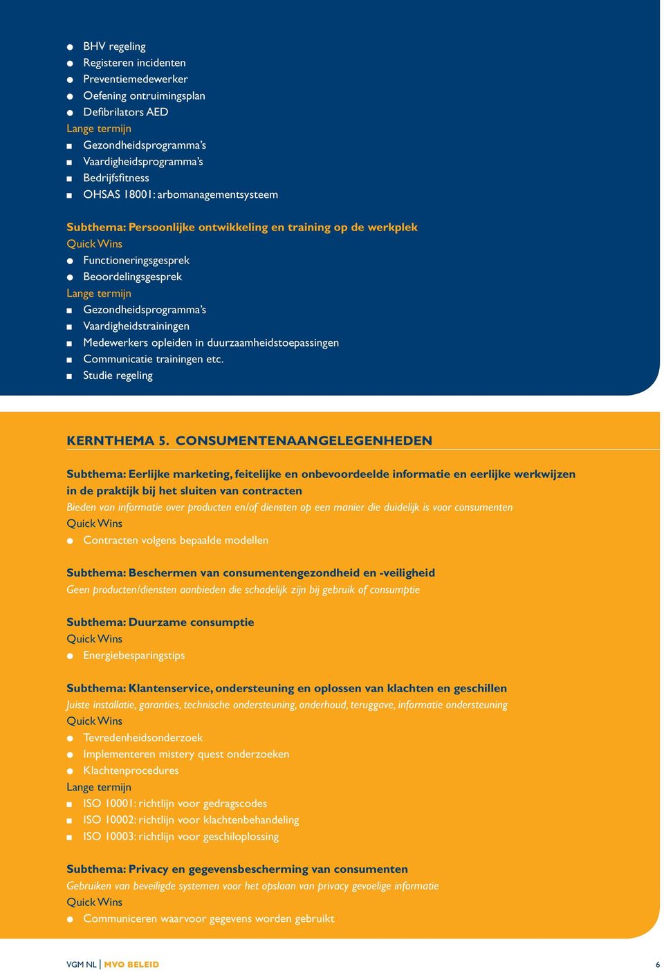 duurzaamheidstoepassingen Communicatie trainingen etc. Studie regeling KERNTHEMA 5.