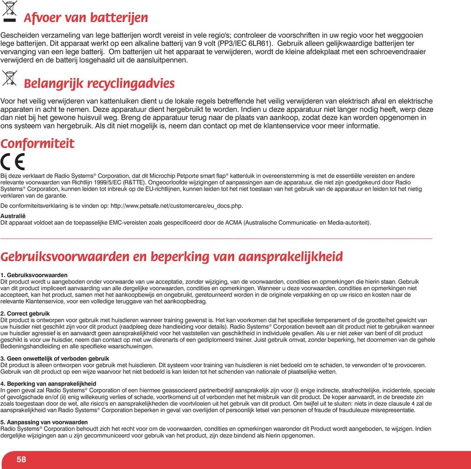 Om batterijen uit het apparaat te verwijderen, wordt de kleine afdekplaat met een schroevendraaier verwijderd en de batterij losgehaald uit de aansluitpennen.